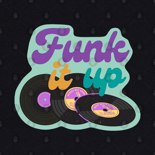 Funk it up - Vinyl Music Design by HalfPastStarlight